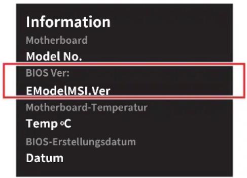 Information Motherboard Model No. BIOS Ver: EModelMSI.Ver Motherboard-Temperatur Temp °C BIOS-Erstellungsdatum Datum