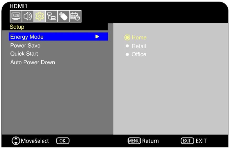 HDMI1 Setup Energy Mode Power Save Quick Start Auto Power Down Home • Retail • Office MoveSelect OK MENU Return EXIT EXIT