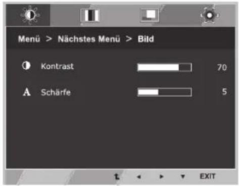 Menü > Nächstes Menü > Bild Kontrast 70 A Schärfe 5 t EXIT