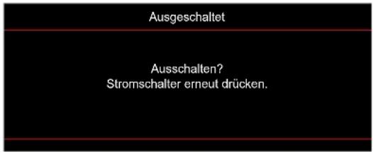 Ausgeschaltet Ausschalten? Stromschalter erneut drücken.