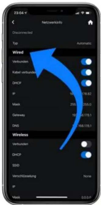 23:04 Netzwerkinfo Disconnected Typ Automatic Wired Verbunden Kabel verbunden DHCP IP 186.178.82 Mask 250.1255.0 Gateway 192.56178.1 DNS 166.178.1 Wireless Verbunden DHCP SSID Verschöllässung None IP Mask 0.0.0.0