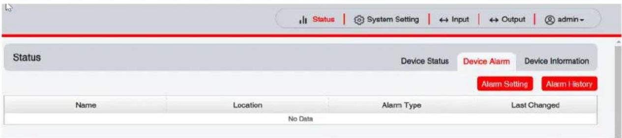 Status Device Status Device Alarm Device Information Alarm Setting Alarm History Name Location Alarm Type Last Changed No Data