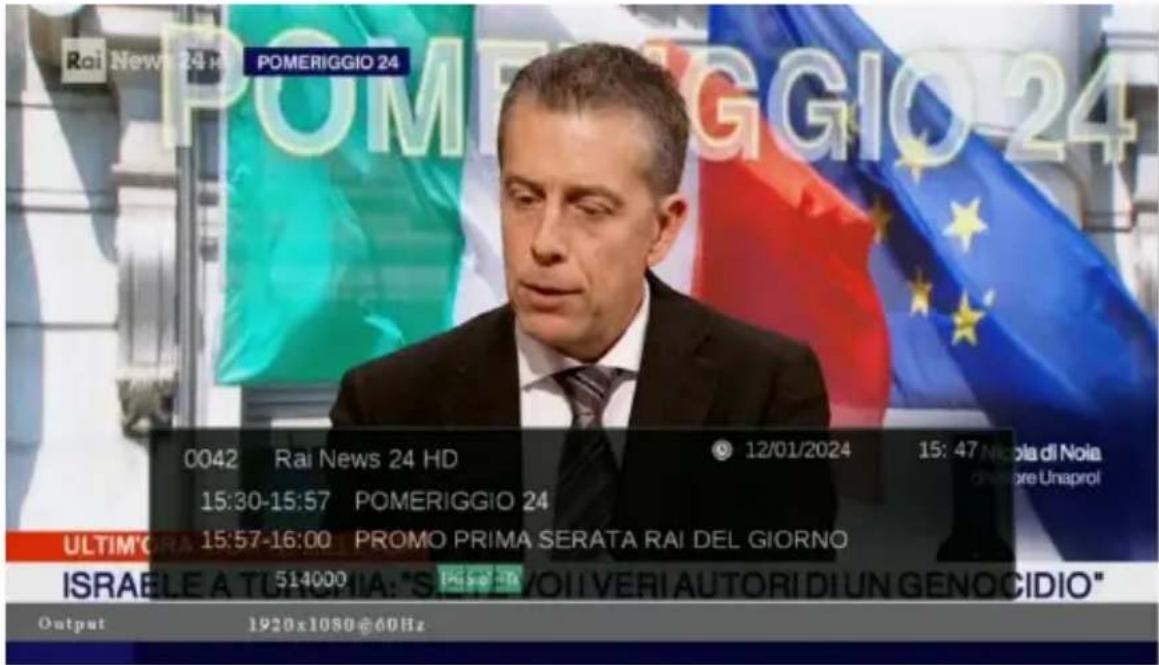 Rai News 24 HD POMERIGGIO 24 POMERIGGIO 24 0042 Rai News 24 HD 15:30-15:57 POMERIGGIO 24 ULTIM'GRA 15:57-16:00 PROMO PRIMA SERATA RAI DEL GIORNO ISRAELE A TURIA: "S" 1920x1080@60Hz Output 1920x1080@60Hz