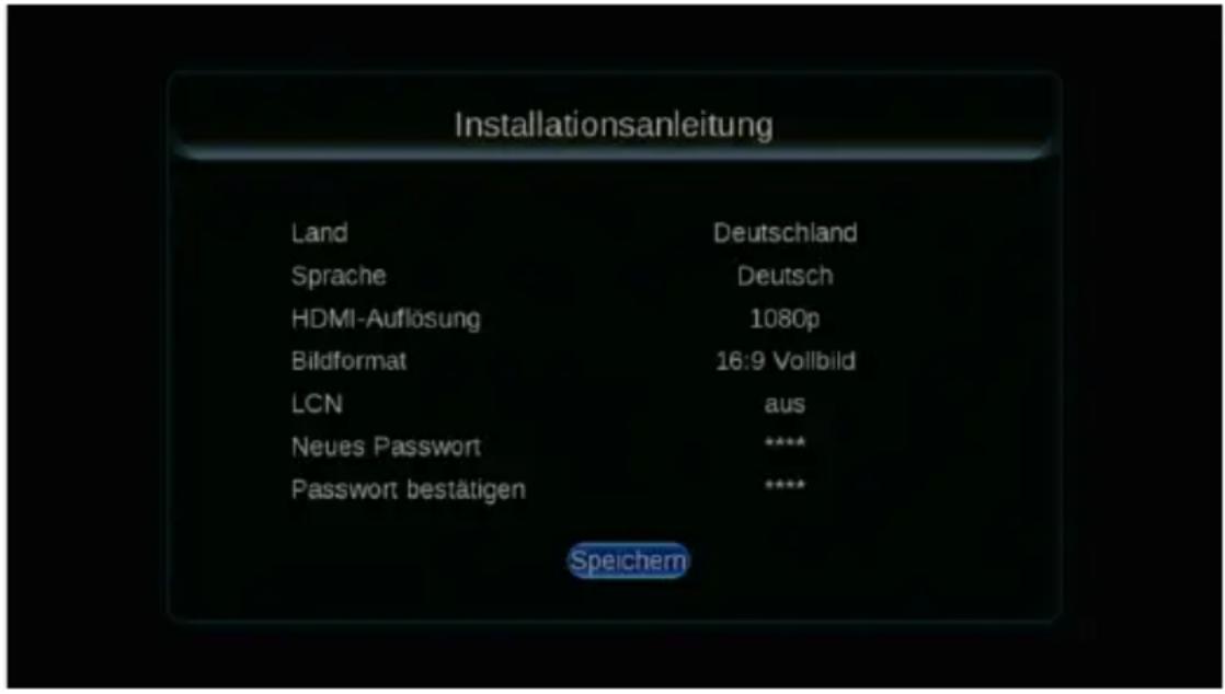 Installationsanleitung Land Deutschland Sprache Deutsch HDMI-Auflösung 1080p Bildformat 16:9 Vollbild LCN aus Neues Passwort **** Passwort bestätigen **** Speichern