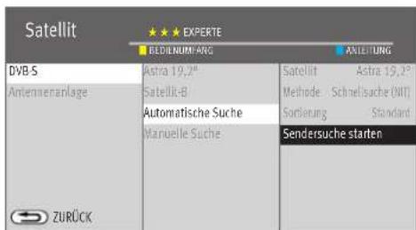 Satellit ★★★ EXPÉRTE ELEDIENUM ARG AXLEITUNG DVB-S Antennaeranlage Astra 19,2° Satellit-B Automatische Suche Manuelle Suche Satellit Astra 19,2° Methode: Schnelische (NIT) Sortierung Standard Sendersuche starten ZURÜCK
