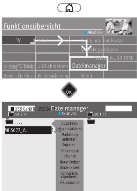 Funktionsübersicht ANLEITUNG TV Radio Internet Portal MuskFotosVideos NetzwerkUSBHDMI Anleitung/TV-Tutorial USB abmelden Dateimanager Autom. Ein/Aus Kindersicherung Menu OK USB Gerät USB GerDateimanager USB_2_17 ANLEITUNG USB_1_17 .... MGS622_V... 1.P8 Auswählen block markieren Markierung entfernen Kopieren Verschieben Löschen Neuer Ordner Umbene nmen Senderliste exportieren USB abmelden