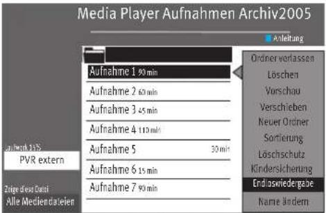 Media Player Aufnahmen Archiv2005 Aufnahme 1 90 min Aufnahme 2 60 min Aufnahme 3 45 min Aufnahme 4 110 min Aufnahme 5 30 min Aufnahme 6 15 min Aufnahme 7 90 min Anleitung Ordener vorlassen Löschen Vorschau Verschieben Neuer Ordiner Sortierung Löschschutz Kindersicherung Endaswiedergabe Name ändern