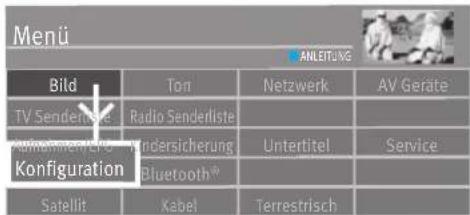 Menü ANLEITUNG Bild Ton Netzwerk AV Geräte TV Senderlste Radio Senderliste Aufnahmen/LTE Kinderersicherung Untertitel Service Konfiguration Bluetooth® Satellit Kabel Terrestrisch