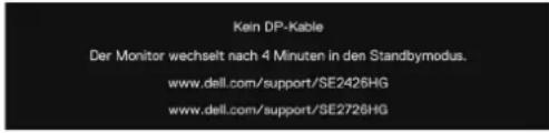 Kein DP-Kable Der Monitor wechselt nach 4 Minuten in den Standbymodus. www.dell.com/support/SE2426HG www.dell.com/support/SE2726HG