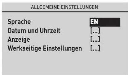 ALLGEMEINE EINSTELLUNGEN Sprache EN Datum und Uhrzeit [...] Anzeige [...] Werkseitige Einstellungen [...]