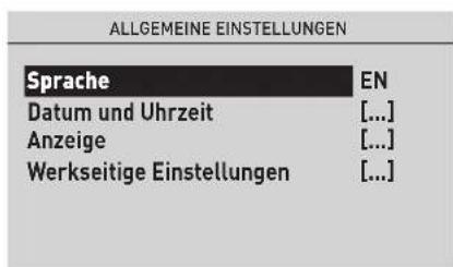 ALLGEMEINE EINSTELLUNGEN Sprache EN Datum und Uhrzeit [...] Anzeige [...] Werkseitige Einstellungen [...]