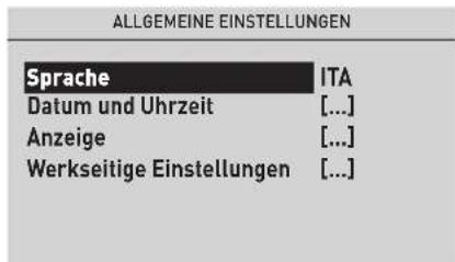 ALLGEMEINE EINSTELLUNGEN Sprache ITA Datum und Uhrzeit [...] Anzeige [...] Werkseitige Einstellungen [...]