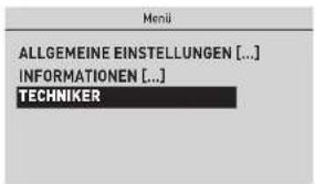 Allgemeine EINSTELLUNGEN [...] INFORMATIONEN [...] TECHNIKER