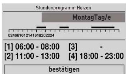 Stundenprogramm Heizen MontagTag/e [1] 06:00 - 08:00 [3] - [2] 11:00 - 13:00 [4] 18:00 - 23:00 bestätigen