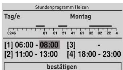 Stundenprogramm Heizen Tag/e Montag 0246 81 01 21 41 61 82 02 22 4 [1] 06:00 - 08:00 [3] - [2] 11:00 - 13:00 [4] 18:00 - 23:00 bestätigen