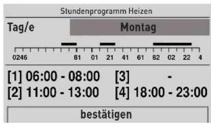 Stundenprogramm Heizen Tag/e Montag 0246 81 01 21 41 61 82 02 22 4 [1] 06:00 - 08:00 [3] - [2] 11:00 - 13:00 [4] 18:00 - 23:00 bestätigen