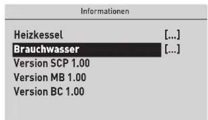 Informationen Heizkessel [...] Brauchwasser [...] Version SCP 1.00 Version MB 1.00 Version BC 1.00
