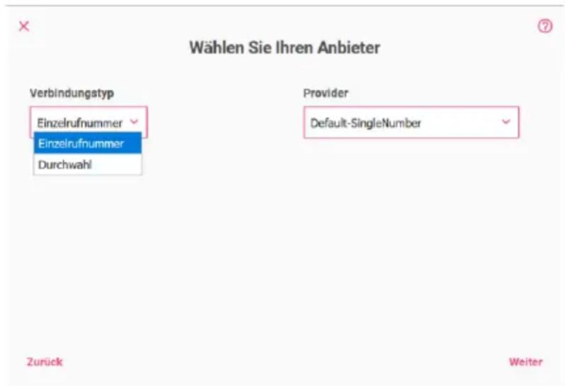 Wählen Sie Ihren Anbieter Verbindungstyp Einzelrufnummer Einzelrufnummer Durchwahl Provider Default-SingleNumber Zurück Weiter