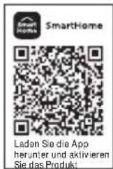 SmartHome SmartHome Laden Sie die App herunter und aktivieren Sie das Produk: