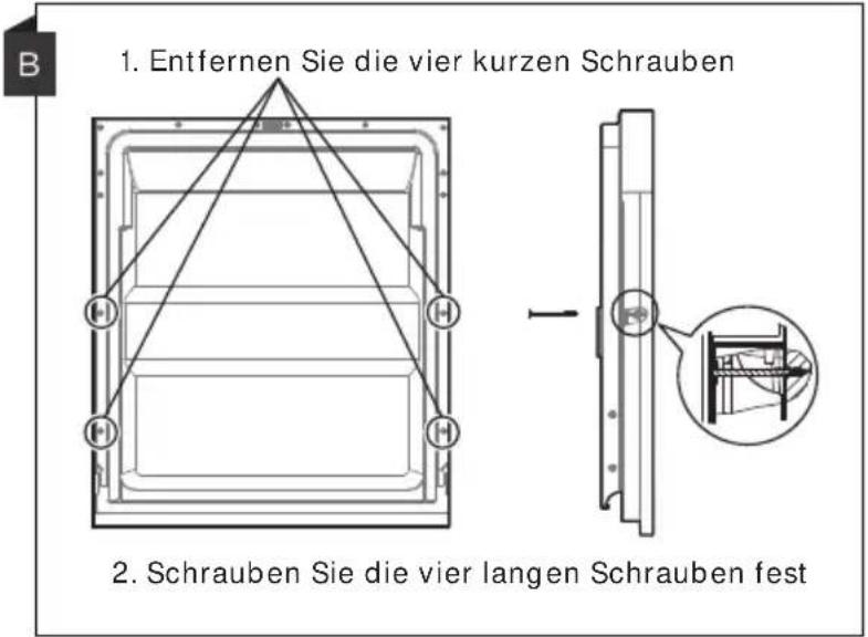 B 1. Entfernen Sie die vier kurzen Schrauben 2. Schrauben Sie die vier langen Schrauben fest