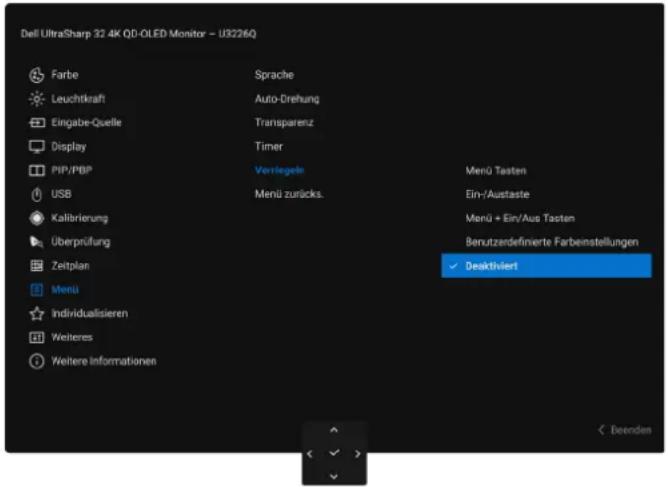 Dell UltraSharp 32.4K QD-OLED Monitor - U3226Q Farbe Leuchtikraft Eingabe-Quelle Display PIP/PBP USB Kalibrierung Überprüfung Zeitplan Menu Individualisieren Weiteres Weitere Informationen Sprache Auto-Drehung Transparenz Timer Vertriegel Menü zurücks. Menü Tasten Ein-/Austaste Menü + Ein/Aus Tasten Berutzdefinierte Farb Estonialungen ✓ Deaktiviert < Deenden