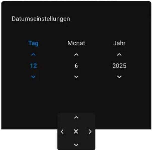 Datumseinstellungen Tag Monat Jahr ^ ^ ^ 12 6 2025 ✓ ✓ ✓ < × > ✓