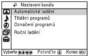 Nastavení kanálu Automatické ladění Třídění programů Označení programů Ruční ladění Vyberte Potvrd'te Konec
