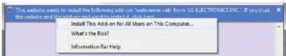 This website wants to install the following add-on: 'webviewer.cab' from 'LG ELECTRONICS INC'. If you trust the website and the add-on and want to install it. click here. Install This Add-on for All Users on This Computer... What's the Risk? Information Bar Help
