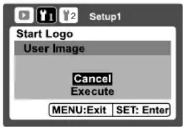 Setup1 Start Logo User Image Cancel Execute MENU:Exit SET: Enter