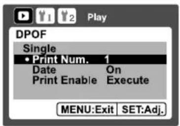 DPOF Single • Print Num. 1 Date On Print Enable Execute MENU:Exit SET:Adj.