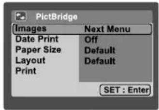 PictBridge Images Next Menu Date Print Off Paper Size Default Layout Default Print SET : Enter