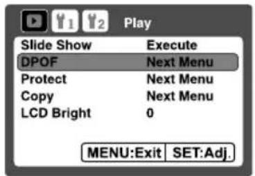 Play Slide Show Execute DPOF Next Menu Protect Next Menu Copy Next Menu LCD Bright 0 MENU:Exit SET:Adj.