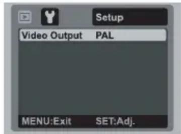 Setup Video Output PAL MENU:Exit SET:Adj.