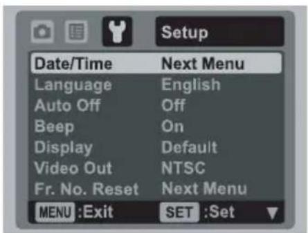 Setup Date/Time Next Menu Language English Auto Off Off Beep On Display Default Video Out NTSC Fr. No. Reset Next Menu MENU :Exit SET :Set