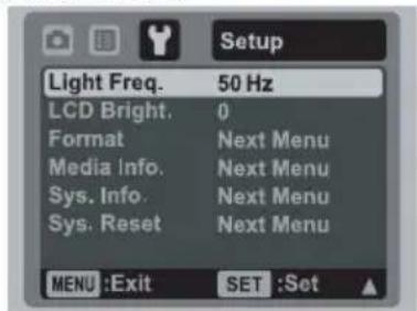 Setup Light Freq. 50 Hz LCD Bright. 0 Format Next Menu Media Info. Next Menu Sys. Info. Next Menu Sys. Reset Next Menu MENU :Exit SET :Set