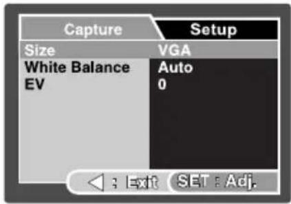 Capture Setup Size VGA White Balance EV Auto 0 Exit SET Adj.
