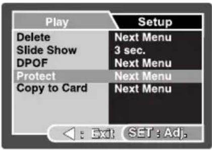 Play Delete Slide Show DPOF Protect Copy to Card Setup Next Menu 3 sec. Next Menu Next Menu Next Menu Exit SET: Adj.