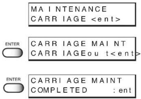 MA INTENANCE CARRIAGE ENTER CARRIAGE MAINT CARRIAGEout ENTER CARRIAGE MAINT COMPLETED : ent