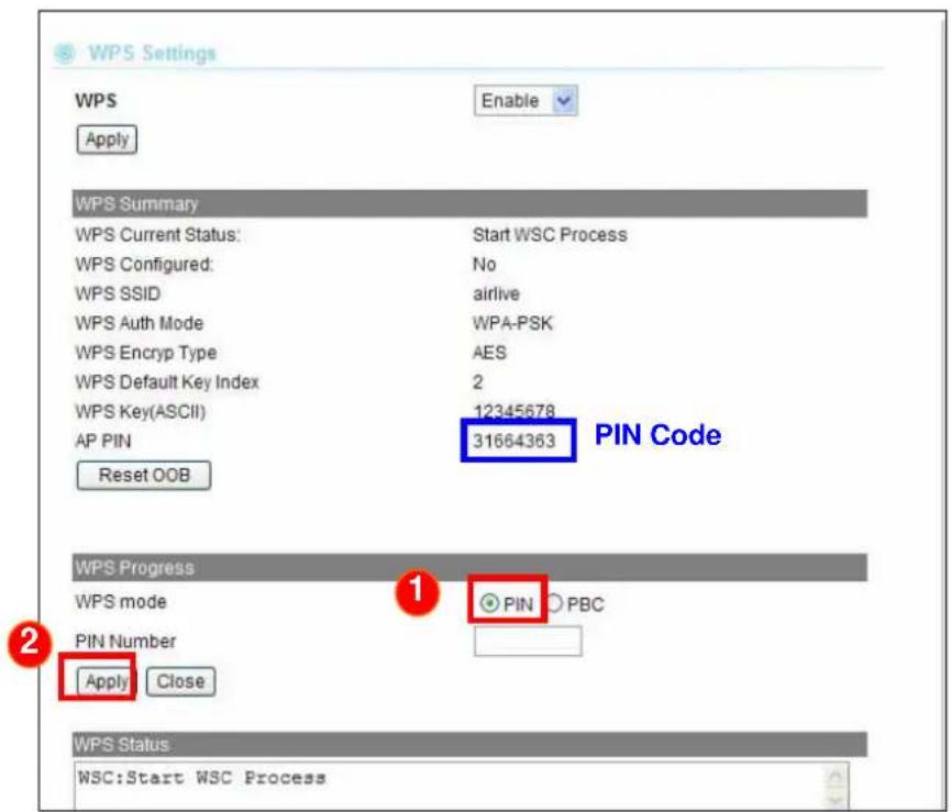 WPS Settings WPS Enable Apply WPS Summary WPS Current Status: Start WSC Process WPS Configured: No WPS SSID airlive WPS Auth Mode WPA-PSK WPS Encry Type AES WPS Default Key Index 2 WPS Key(ASCII) 12345678 PIN Code AP PIN 31664363 Reset OOB WPS Progress WPS mode PIN PBC PIN Number Apply Close WPS Status WSC:Start WSC Process