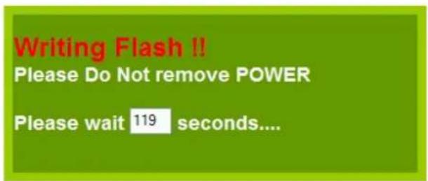 Writing Flash!! Please Do Not remove POWER Please wait 119 seconds....