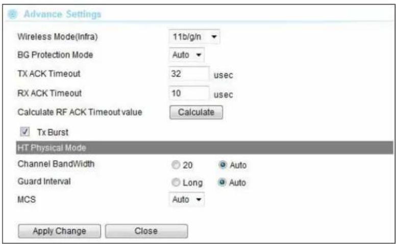 Advance Settings Wireless Mode(Infra) 11b/g/n BG Protection Mode Auto TX ACK Timeout 32 usec RX ACK Timeout 10 usec Calculate RF ACK Timeout value Calculate Tx Burst HT Physical Mode Channel BandWidth 20 Auto Guard Interval Long Auto MCS Auto Apply Change Close