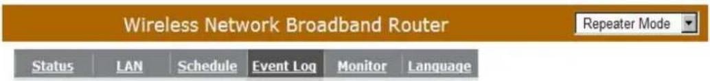 Wireless Network Broadband Router Status LAN Schedule Event Log Monitor Language Repeater Mode