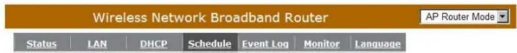 Wireless Network Broadband Router Status LAN DHCP Schedule Event Log Monitor Language AP Router Mode