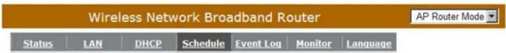 Wireless Network Broadband Router Status LAN DHCP Schedule Event Log Monitor Language AP Router Mode