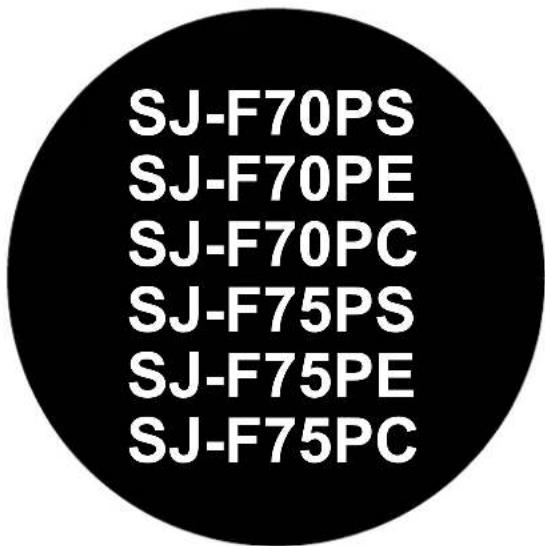 SJ-F70PS SJ-F70PE SJ-F70PC SJ-F75PS SJ-F75PE SJ-F75PC