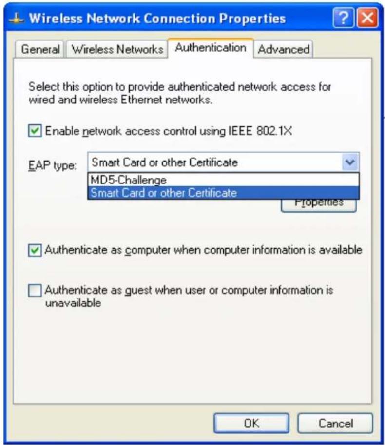Wireless Network Connection Properties General Wireless Networks Authentication Advanced Select this option to provide authenticated network access for wired and wireless Ethernet networks. Enable network access control using IEEE 802.1X EAP type: Smart Card or other Certificate MD5-Challenge Smart Card or other Certificate Properties Authenticate as computer when computer information is available Authenticate as guest when user or computer information is unavailable OK Cancel