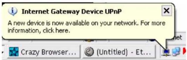 Internet Gateway Device UPnP A new device is now available on your network. For more information, click here.