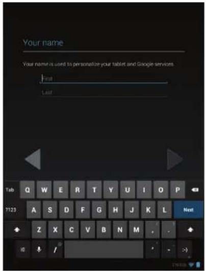 Your name Your name is used to personalize your tablet and Google services Last Last Tab Q W E R T Y U I O P 1123 A S D F G H J K L Next Z X C V B N M .