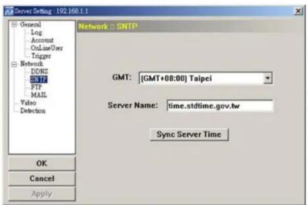 Server Setting : 192.168.1.1 General Log Account OnLineUser Trigger Network DDNS SNTP FTP MAIL Video Detection Network :: SNTP GMT: [GMT+08:00] Taipei Server Name: time.stdtime.gov.tw Sync Server Time OK Cancel Apply