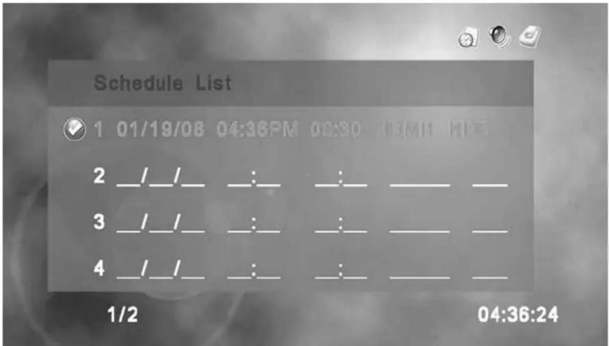 Schedule List 1 01/19/08 04:36PM 00:30 PMI1 HP 2 _/_/ _ : _ : _ _ 3 _/_/ _ : _ : _ 4 _/_/ _ : _ : _ 1/2 04:36:24